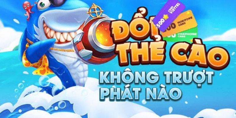 Những ưu điểm nổi bật của hình thức bắn cá đổi thẻ cào