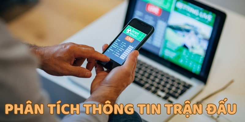 Phân tích trận đấu kỹ càng để đưa ra quyết định cược chính xác