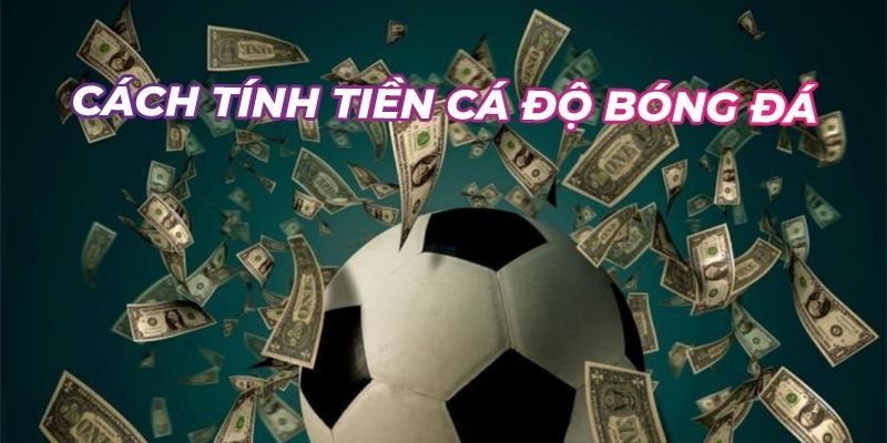 Những lưu ý trong quá trình tính tiền thắng cược bóng đá