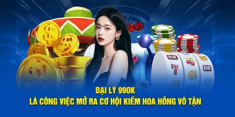 Các bước trở thành đại lý 99OK nhanh chóng, đơn giản