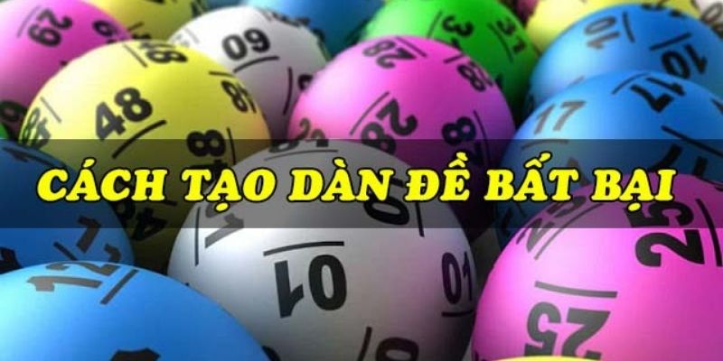 Cách tạo dàn đề bất tử khi đánh lô đề