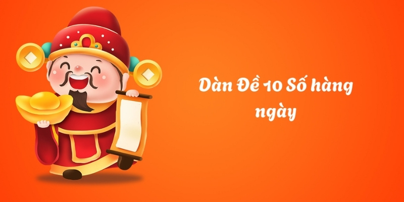 Hướng dẫn cách chọn dàn đề 10 số